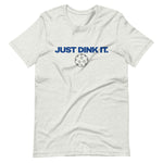 JUST DINK IT - Short-Sleeve Unisex T-Shirt