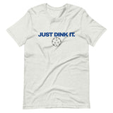 JUST DINK IT - Short-Sleeve Unisex T-Shirt