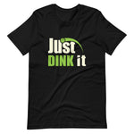 Just Dink It - Short-Sleeve Unisex T-Shirt