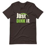 Just Dink It - Short-Sleeve Unisex T-Shirt