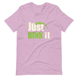 Just Dink It - Short-Sleeve Unisex T-Shirt