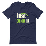 Just Dink It - Short-Sleeve Unisex T-Shirt